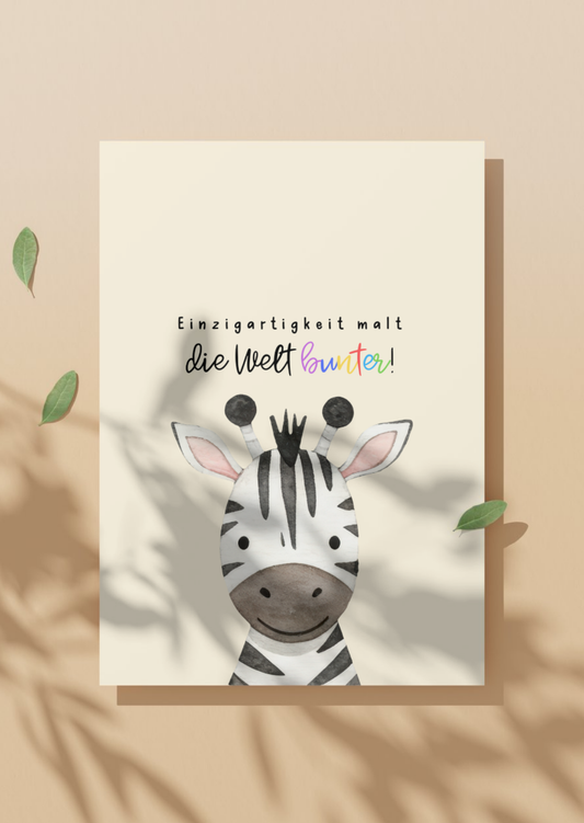 Zebra Poster - Einzigartigkeit malt die Welt bunter!